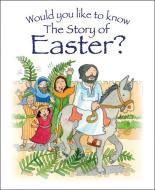 Would You Like to Know the Story of Easter? di Tim Dowley edito da KREGEL PUBN