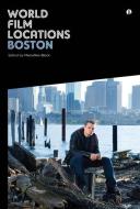 World Film Locations: Boston di Marcelline Block edito da Intellect