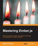Mastering Ember.Js di Mitchel Kelonye edito da PACKT PUB