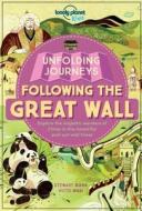 Unfolding Journeys - Following the Great Wall di Lonely Planet Kids, Stewart Ross edito da LONELY PLANET PUB