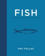 Fish: Delicious Recipes for Fish and Shellfish di Mat Follas edito da RYLAND PETERS & SMALL INC