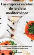 Las Mejores Recetas De La Dieta Mediterranea di Martinez Mateo Martinez edito da Michelangelo Montalbetti