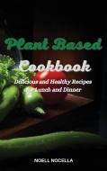 Plant Based Cookbook di Noell Nocella edito da Noell Nocella