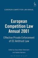 European Competition Law Annual 2001: Effective Private Enforcement of EC Antitrust Law edito da HART PUB