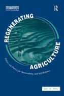 Regenerating Agriculture di Jules N. Pretty edito da Taylor & Francis Ltd