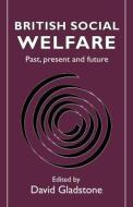 British Social Welfare di David Gladstone edito da Routledge