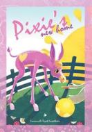 Pixie's New Home di Emmanuelle Payot Karpathakis edito da Summertime Publishing