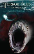 TERROR TALES OF THE OCEAN di Paul Finch, Peter James, Adam Nevill edito da P & C Finch Ltd