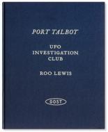 Port Talbot UFO Investigation Club di Roo Lewis edito da GOST Books