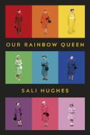 Our Rainbow Queen di Sali Hughes edito da Random House UK Ltd