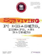 Surviving PC Disasters, Mishaps, and Blunders di Jesse M. Torres, Peter Sideris edito da PARAGLYPH PR