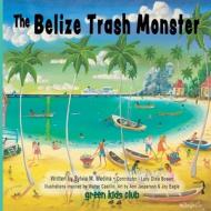 The Belize Trash Monster - Paperback di SYLVIA M. MEDINA edito da Lightning Source Uk Ltd