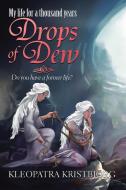 Drops of Dew di Kleopatra Kristbjörg edito da West Point Print and Media LLC
