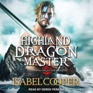 Highland Dragon Master di Isabel Cooper edito da Tantor Audio
