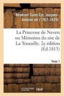 La Princesse de Nevers Ou M moires Du Sire de la Touraille. 2e dition. Tome 1 di Reveroni Saint-Cyr-J edito da Hachette Livre - BNF