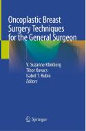 Oncoplastic Breast Surgery Techniques for the General Surgeon edito da Springer International Publishing