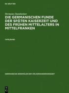 Die Germanischen Funde Der Sp Ten Kaiserzeit Und Des Fr Hen Mittelalters In Mittelfranken di Hermann Dannheimer edito da De Gruyter