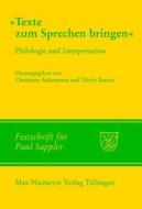 Texte Zum Sprechen Bringen: Philologie Und Interpretation edito da Walter de Gruyter