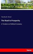 The Road to Prosperity di Timothy W. Wood edito da hansebooks