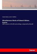 Miscellaneous Works of Edward Gibbon, Esquire di Edward Gibbon, John H. Sheffield edito da hansebooks