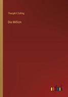 Die Million di Theophil Zolling edito da Outlook Verlag