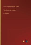 The Castle of Otranto di Horace and Morley Walpole edito da Outlook Verlag
