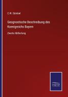 Geognostische Beschreibung des Koenigreichs Bayern di C. W. Gümbel edito da Salzwasser-Verlag