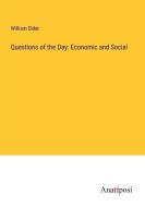 Questions of the Day: Economic and Social di William Elder edito da Anatiposi Verlag