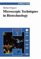 Microscopic Techniques In Biotechnology di Frank Mayer, Michael Hoppert edito da Wiley-vch Verlag Gmbh