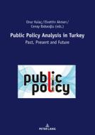 Public Policy Analysis In Turkey edito da Peter Lang Ag