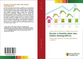 Escola e família além dos dados demográficos di Éwerton Cabral do Nascimento, Cláudia Souza Passador edito da Novas Edições Acadêmicas
