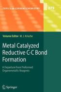 Metal Catalyzed Reductive C-C Bond Formation edito da Springer Berlin Heidelberg
