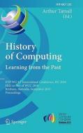 History of Computing:Learning from the Past edito da Springer-Verlag GmbH