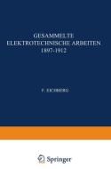 Gesammelte Elektrotechnische Arbeiten 1897-1912 di F. Eichberg edito da Springer Berlin Heidelberg