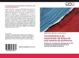 Termodinánica de separación de fases de una mezcla de polímeros di Joaquín López, Maite Rico, Carmen Ramírez edito da EAE