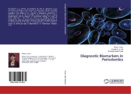 Diagnostic Biomarkers in Periodontics di Rajveer Kaur, Amarjit Singh Gill, Paramjit Kaur Khinda edito da LAP Lambert Academic Publishing