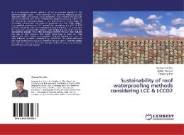 Sustainability of roof waterproofing methods considering LCC & LCCO2 di Gwang-Hee Kim, Byung-Yun Lee, Sangyong Kim edito da LAP LAMBERT Academic Publishing