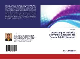 Activating an Inclusive Learning Framework for Formal Adult Education di Rami Kamel edito da LAP Lambert Academic Publishing