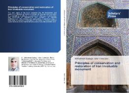 Principles of conservation and restoration of Iran invaluable monument di Mohammad Sadegh Taher Tolou Del edito da SPS