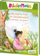 Bildermaus - Die kleine Fee im Zauberwald di Annette Moser edito da Loewe Verlag GmbH