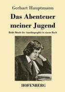 Das Abenteuer meiner Jugend di Gerhart Hauptmann edito da Hofenberg