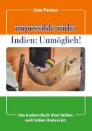 Impossible India - Indien: Unmöglich! di Uwe Panten edito da Books on Demand