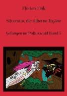 Silverstar, die silberne Hyäne di Florian Fink edito da Books on Demand