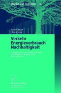 Verkehr, Energieverbrauch, Nachhaltigkeit di Rainer Hopf, Ulrich Voigt edito da Physica-Verlag HD