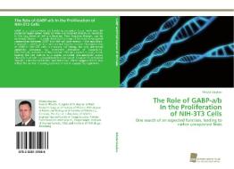 The Role of GABP-a/b In the Proliferation of NIH-3T3 Cells di Nikola Staykov edito da Südwestdeutscher Verlag für Hochschulschriften AG  Co. KG