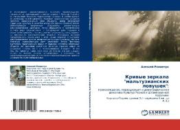 Kriwye zerkala "mal'tuzianskih lowushek": di Alexej Romanchuk edito da LAP LAMBERT Academic Publishing