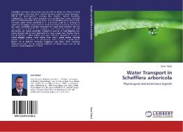 Water Transport in Schefflera arboricola di Sami Rabei edito da LAP Lambert Acad. Publ.