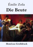 Die Beute (Großdruck) di Émile Zola edito da Henricus