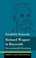 Richard Wagner in Bayreuth di Friedrich Nietzsche edito da Henricus - Klassiker in neuer Rechtschreibung