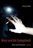 Mary Und Die Spiegelwelt di Michael M Ller edito da Books On Demand